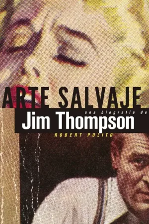 Arte salvaje una biografía de Jim Thompsom Oferta