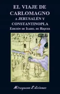 A Buen Precio El viaje de Carlomagno a Jerusalén y Constantinopla