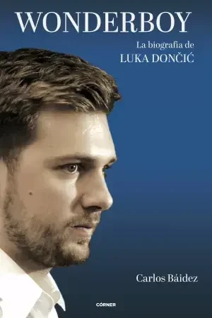 Wonderboy. La Biografía de Luka Doncic Ordena Ya