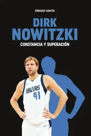 A Buen Precio Dirk Nowitzki. Constancia y Superación