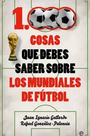 1000 Cosas que Debes Saber Sobre los Mundiales de Fútbol Promoción Exclusiva