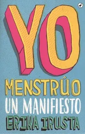 YO MENSTRÚO UN MANIFIESTO YO MENSTRÚO UN MANIFIESTO Súper Precio