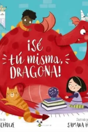 ¡SÉ TÚ MISMA, DRAGONA! ¡SÉ TÚ MISMA, DRAGONA! Solo Por Tiempo Limitado