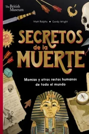 Imprescindible (Must-Have) SECRETOS DE LA MUERTE - MOMIAS Y OTROS RESTOS HUMANOS DE TODO EL MUNDO SECRETOS DE LA MUERTE - MOMIAS Y OTROS RESTOS HUMANOS DE TODO EL MUNDO