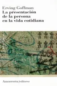 La presentación de la persona en la vida cotidiana Ordenar Ahora Mismo