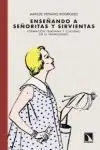Promoción Enseñando a Señoritas y Sirvientas "La Educación de la Mujer en el Franquismo"
