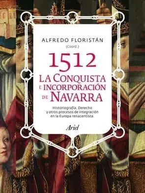 Popular 1512. Conquista e Incorporación de Navarra a la Mo