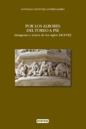 Por los albores del toreo a pie. (Imágenes y textos de los siglos XII-XVII) Solo Hoy