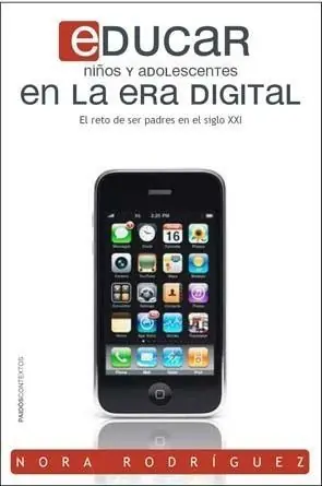 No Te Lo Pierdas Educar niños y adolescentes en la era digital "El reto de la educación en el siglo XXI"