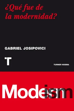 ¿Qué Fue de la Modernidad? No Te Lo Pierdas