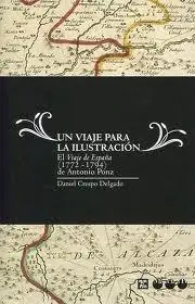 Un Viaje para la Ilustracion "El Viage de Antonio Ponz (1771-1793)" Oferta