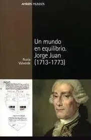 Un Mundo en Equilibrio "Jorge Juan, 1713-1773" Bestseller