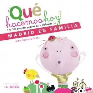 ¿Qué Hacemos Hoy? "Madrid en Familia" Ocasión Especial