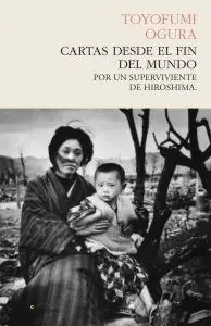 A Buen Precio Cartas desde el Fin del Mundo "Por un Superviviente de Hiroshima"