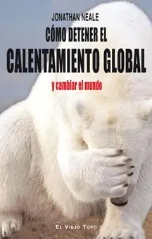 Descuento Cómo Detener el Calentamiento Global y Cambiar el Mundo