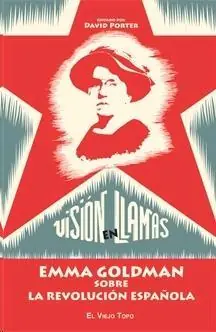 Visión en Llamas. Emma Goldman y la Revolucion Española Solo Hoy