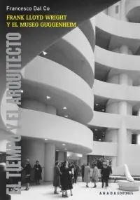 Gran Oferta Frank Lloyd Wright y el museo Guggenheim "El tiempo y el arquitecto"