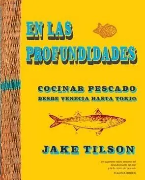 Oferta Limitada En las profundidades "Recetas de pescado desde Venecia hasta Tokio"