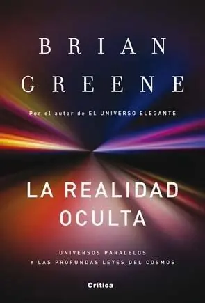 Realidad Oculta, La "Universos Paralelos y las Profundas Leyes del Cosmos" Ordena Ya