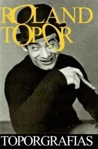 Roland Topor "Toporgrafias" Promoción Exclusiva