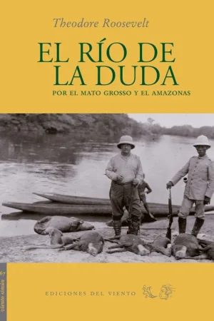 Precio Económico El Río de la Duda "Por el Mato Grosso y el Amazonas"