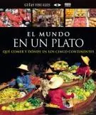El Mundo en un Plato "Qué Comer y Dónde en los Cinco Continentes" Favorito De Clientes