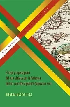 A Buen Precio El Viaje y la Percepción del Otro Viajeros por la Península Ibérica y sus Descr