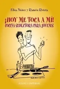 Alta Calidad ¡Hoy Me Toca a Mí! "Cocina Seductora para Jóvenes"