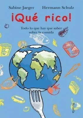 ¡Qué Rico! "Todo lo que Hay que Saber sobre la Comida" Bestseller