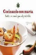 Precio Económico Cocinando con Maria "Recetas Con Cannabis Para Alegrate El Dia"