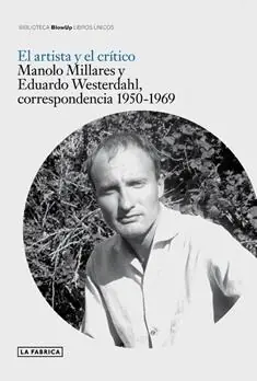 El Artista y el Crítico "Manolo Millares y Eduardo Westherdahl 1950-1969" Alta Calidad