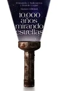 10.000 Años Mirando Estrellas No Te Lo Pierdas