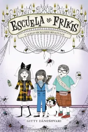 Y llegó Hicklebee-Riyatulle "Escuela de frikis 2" Solo Por Tiempo Limitado
