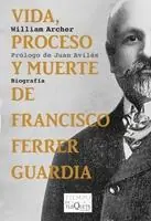 Compra Ahora Vida, Proceso y Muerte de Francisco Ferrer Guardia