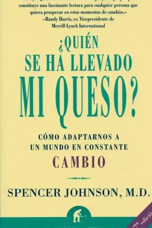 ¿Quién se ha llevado mi queso? "Cómo adaptarnos a un mundo en constante cambio" Alta Calidad