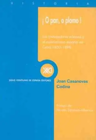 ¡O pan, o plomo! "Los trabajadores urbanos y el colonialismo español en Cuba 1850-1898" Venta Final