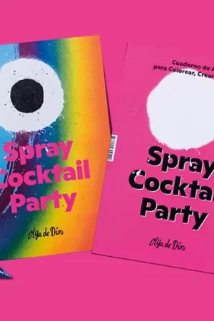 SPRAY COCKTAIL PARTY, CUADERNO DE ARTE PARA COLOREAR, CREAR Y PENSAR DE OLGA DE DIOS Devolución Gratuita