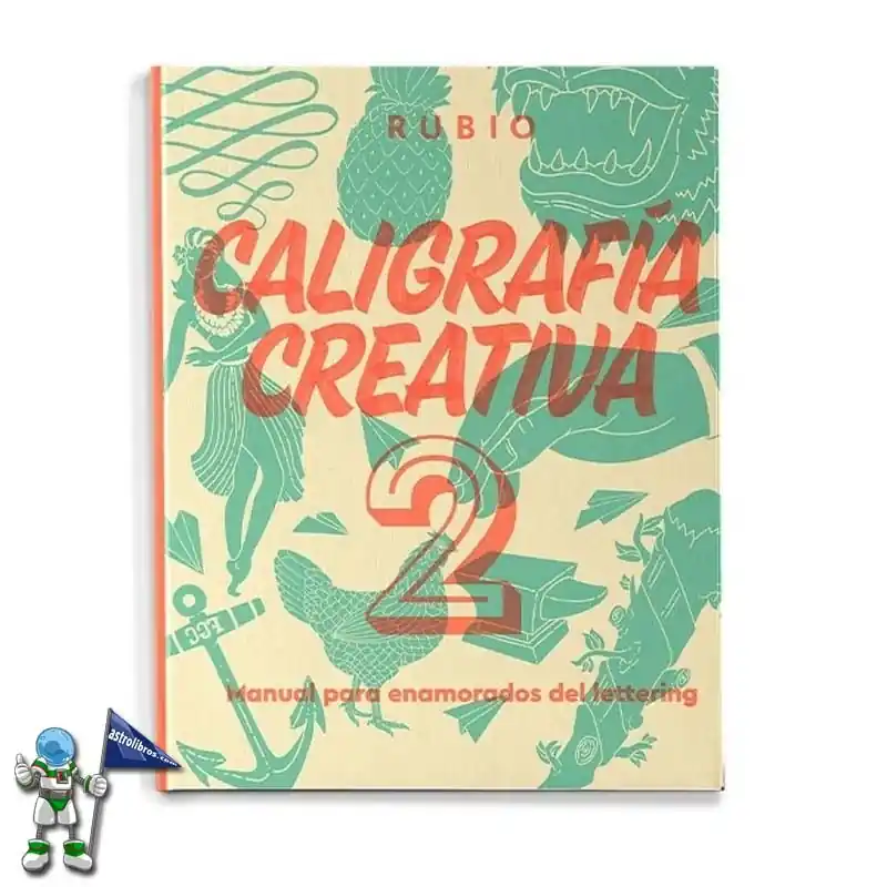 Novedad CALIGRAFÍA CREATIVA 2, MANUAL PARA ENAMORADOS DEL LETTERING