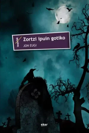 ZORTZI IPUIN GOTIKO Imprescindible (Must-Have)