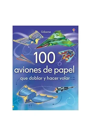 Directo De Fábrica 100 AVIONES DE PAPEL QUE DOBLAR Y HACER VOLAR, PAPIROFLEXIA