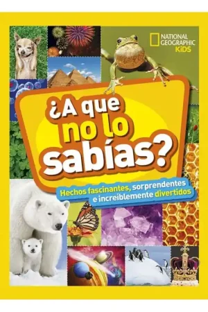 ¿A QUE NO LO SABIAS? NATIONAL GEOGRAPHIC KIDS Disponible Ahora
