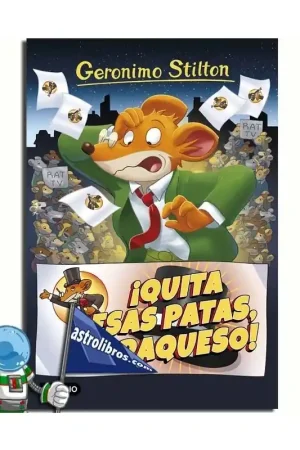 ¡QUITA ESAS PATAS CARAQUESO! GERONIMO STILTON 9 Bestseller