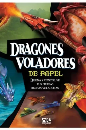 Promoción Exclusiva DRAGONES VOLADORES DE PAPEL, DISEÑA Y CONSTRUYE TUS PROPIAS BESTIAS VOLADORAS