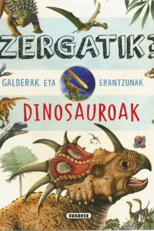 ZERGATIK? DINOSAUROAK, GALDERAK ETA ERANTZUNAK Garantía De Devolución De Dinero