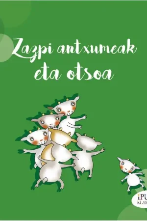 ZAZPI ANTXUMEAK ETA OTSOA, IPUIN KLASIKOAK Alta Calidad