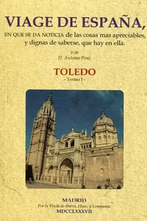 Viage de España, en que da da noticia de las cosas mas apreciables, y dignas de saberse, que en ella Económico