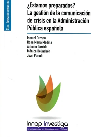 ¿Estamos preparados?. La gestión de la comunicación de crisis en la Administración Pública española Gran Oferta