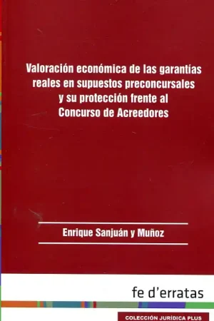 Valoración económica de las garantías reales en supuestos preconcursales y su protección frente al concurso de acreedores Precio De Fábrica
