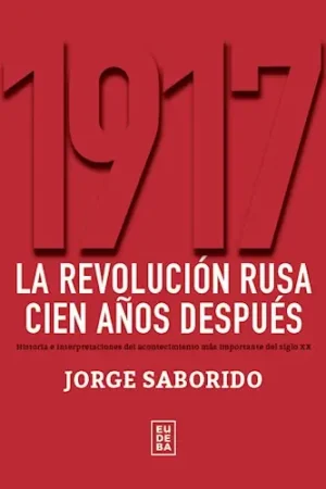 Alta Calidad 1917. La Revolución Rusa cien años después