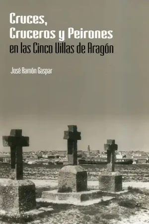A Buen Precio Cruces, cruceros y peirones en las Cinco Villas de Aragón